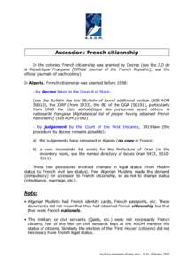 Accession: French citizenship In the colonies French citizenship was granted by Decree (see the J.O de la République Française [Official Journal of the French Republic]; see the official journals of each colony). In Al