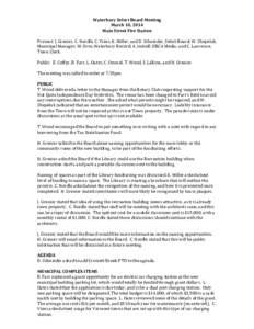 Waterbury Select Board Meeting March 10, 2014 Main Street Fire Station Present: J. Grenier, C. Nordle, C. Viens, K. Miller, and D. Schneider, Select Board; W. Shepeluk, Municipal Manager; M. Orso, Waterbury Record; A. Im