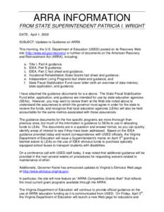 ARRA INFORMATION FROM STATE SUPERINTENDENT PATRICIA I. WRIGHT DATE: April 1, 2009 SUBJECT: Updates to Guidance on ARRA This morning, the U.S. Department of Education (USED) posted on its Recovery Web site (http://www.ed.