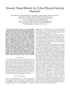 Towards Timed Models for Cyber-Physical Security Protocols Max Kanovich∗ , Tajana Ban Kirigin† , Vivek Nigam‡ , Andre Scedrov§ and Carolyn Talcott¶ ∗  ∗