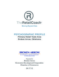 Moving Beyond Data  PSYCHOGRAPHIC PROFILE Primary Retail Trade Area Broken Arrow, Oklahoma