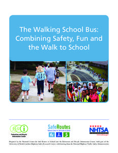 The Walking School Bus: Combining Safety, Fun and the Walk to School SafeRoutes National Center for Safe Routes to School