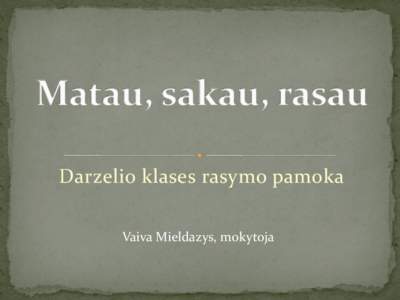 Darzelio klases rasymo pamoka Vaiva Mieldazys, mokytoja  Mokiniai pasidalina ziniomis apie parka  Parodau paveiksla parko, pakalbam apie ka matom