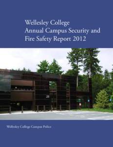 Wellesley College Annual Campus Security and Fire Safety Report 2012 Wellesley College Campus Police