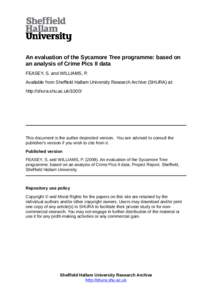 An evaluation of the Sycamore Tree programme: based on an analysis of Crime Pics II data FEASEY, S. and WILLIAMS, P. Available from Sheffield Hallam University Research Archive (SHURA) at: http://shura.shu.ac.uk/1000/