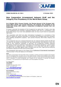 PRESS RELEASE No[removed]October 2014 New Cooperation Arrangement between OLAF and the Integrity Vice Presidency of the World Bank Group