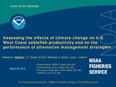 Assessing the effects of climate change on U.S. West Coast sablefish productivity and on the performance of alternative management strategies Melissa A. Haltuch1, Z. Teresa A’mar2, Nicholas A. Bond3, Juan L. Valero4 1N