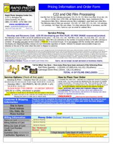 Pricing Information and Order Form C22 and Old Film Processing Rapid Photo Imaging Center Inc.  Use this form for the following processes: C22, E2, E4, C41 films more than 10 yrs old, 126