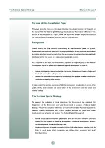 The National Spatial Strategy What are the Issues? _________________________________________________________________________________________ Purpose of this Consultation Paper This paper seeks the views of a wide range o