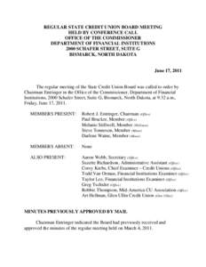 REGULAR STATE CREDIT UNION BOARD MEETING HELD BY CONFERENCE CALL OFFICE OF THE COMMISSIONER DEPARTMENT OF FINANCIAL INSTITUTIONS 2000 SCHAFER STREET, SUITE G BISMARCK, NORTH DAKOTA