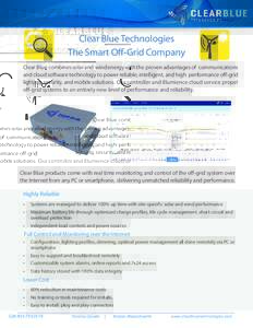 Clear Blue Technologies The Smart Off-Grid Company Clear Blue combines solar and wind energy with the proven advantages of communications and cloud software technology to power reliable, intelligent, and high performance
