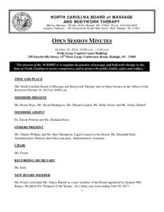 NORTH CAROLINA BOARD of MASSAGE AND BODYWORK THERAPY Mailing Address: PO Box 2539, Raleigh, NCPhone: Location Address: 150 Fayetteville Street Mall, Suite 1900, Raleigh, NCOPEN SESSION MINUTES