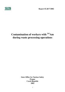 Report SUJBContamination of workers with 241Am during waste processing operations  State Office for Nuclear Safety