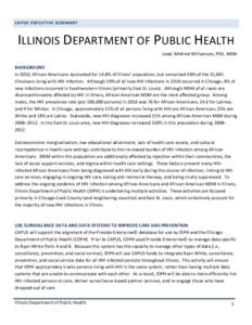 CAPUS EXECUTIVE SUMMARY  ILLINOIS DEPARTMENT OF PUBLIC HEALTH Lead: Mildred Williamson, PhD, MSW BACKGROUND In 2010, African Americans accounted for 14.8% of Illinois’ population, but comprised 48% of the 31,841