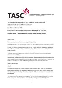 “Creating a Flourishing Society: Tackling socio-economic determinants of health inequalities” Nat O’Connor, Director TASC Presentation to the Irish Medical Organisation (IMO) AGM, 25th April 2014 Scientific Session