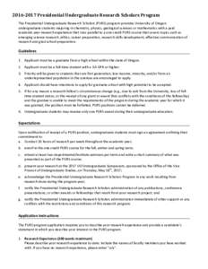 Presidential Undergraduate Research Scholars Program The Presidential Undergraduate Research Scholars (PURS) program provides University of Oregon undergraduate students majoring in chemistry, physics, geologic