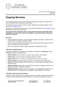 INFORMATION SHEET G014v14 August 2012 Copying Services In this information sheet, we give a brief overview of copyright as it relates to copying services such as those provided by copy shops and photolabs.