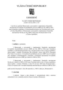 VLÁDA ČESKÉ REPUBLIKY  USNESENÍ VLÁDY ČESKÉ REPUBLIKY ze dne 8. června 2011 č. 427 k návrhu na sjednání Memoranda o porozumění o implementaci finančního