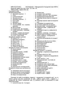 SPECIALITATEA[removed]Inginerie şi Management în Transportul Auto (IMTA) Durata de studii (rom, rus): 4 ani – zi; 5 ani – f/r. Titlul acordat – Inginer licenţiat. Programul de studii: Disciplini fundamentale