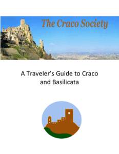 A Traveler’s Guide to Craco and Basilicata The Craco Society  Dear Traveler,