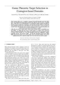 Game-Theoretic Target Selection in Contagion-based Domains JASON T SAI , T HANH H. N GUYEN , N ICHOLAS W ELLER , M ILIND TAMBE University of Southern California, Los Angeles, CAEmail: {jasontts, thanhhng, nweller,