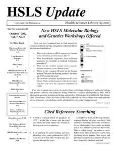 HSLS Update UNIVERSITY OF PITTSBURGH http://www.hsls.pitt.edu New HSLS Molecular Biology and Genetics Workshops Offered