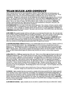 TEAM RULES AND CONDUCT Always remember that you are here representing Manson Northwest Webster High School, the football program, our community, and this team. Your conduct, whether it is positive or negative, reflects o