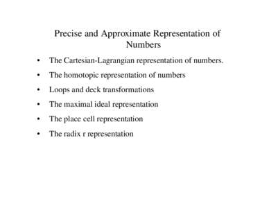 Precise and Approximate Representation of Numbers • The Cartesian-Lagrangian representation of numbers.