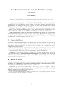 Seven Puzzles You Think You Must Not Have Heard Correctly with solutions Peter Winkler Dedicated to Martin Gardner on the occasion of the Seventh Gathering for Gardner, March 2006.