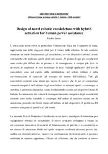 ABSTRACT TESI DI DOTTORATO Utilizzare tra due e cinque cartelle (1 cartella = 1500 caratteri) Design of novel robotic exoskeletons with hybrid actuation for human power assistance Basilio Lenzo