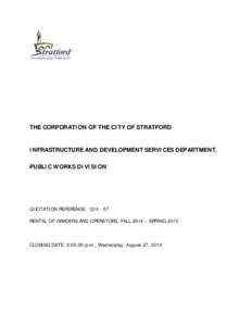 THE CORPORATION OF THE CITY OF STRATFORD  INFRASTRUCTURE AND DEVELOPMENT SERVICES DEPARTMENT, PUBLIC WORKS DIVISION  QUOTATION REFERENCE: Q14 - 07