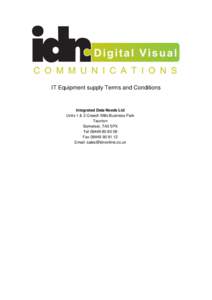IT Equipment supply Terms and Conditions  Integrated Data Needs Ltd Units 1 & 2 Creech Mills Business Park Taunton Somerset, TA3 5PX