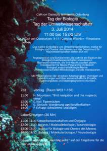 Carl von Ossietzky Universität Oldenburg Tag der Biologie Tag der Umweltwissenschaften 3. Juli:00 bis 14:30 Uhr Carl von OssietzkystrCampus Wechloy - Ringebene