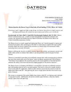 FOR IMMEDIATE RELEASE Cindy Subido Datron World Communications, Inc. [removed] +[removed]Datron launches the Datron Scout vertical take off and landing (VTOL) Micro Air Vehicle