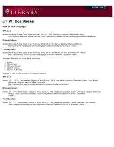 J.F.W. Des Barres How to cite this page APA style Acadia University, Esther Clark Wright Archives[removed]J.F.W. Des Barres collection. Retrieved <date>,           from Vaughan Memorial Library web site: http: