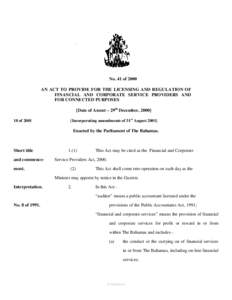 No. 41 of 2000 AN ACT TO PROVIDE FOR THE LICENSING AND REGULATION OF FINANCIAL AND CORPORATE SERVICE PROVIDERS AND FOR CONNECTED PURPOSES [Date of Assent – 29th December, [removed]of 2001