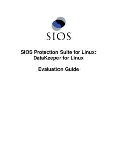 SIOS Protection Suite for Linux: DataKeeper for Linux Evaluation Guide SIOS Protection Suite for Linux: DataKeeper Evaluation Guide