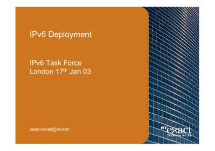 IPv6 Deployment IPv6 Task Force London 17th Jan 03 [removed]