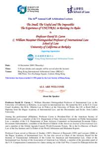 The 16th Annual Goff Arbitration Lecture  The Small, The Useful and The Impossible: The Experience of UNCITRAL in Revising Its Rules by