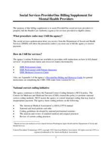 Social Services ProviderOne Billing Supplement for Mental Health Providers The purpose of this billing supplement is to assist ProviderOne social services providers to properly bill the Health Care Authority (agency) for