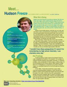 National Institute of General Medical Sciences  Meet… Hudson Freeze  GLYCOBIOLOGIST and BIOCHEMIST, La Jolla, California