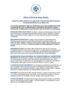 Office of Drinking Water Quality ALERTA PARA HERVIR EL AGUA EN LOS ESTABLECIMIENTOS EXPENDEDORES DE ALIMENTOS Las pruebas realizadas al agua han demostrado que el agua potable podría estar contaminada.Para que su establ