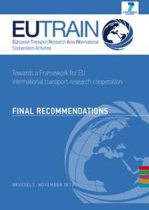 Towards a Framework for EU international transport research cooperation FINAL RECOMMENDATIONS  BRUSSELS, NOVEMBER 2013