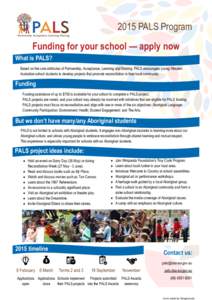 2015 PALS Program Funding for your school — apply now What is PALS? Based on the core attributes of Partnership, Acceptance, Learning and Sharing, PALS encourages young Western Australian school students to develop pro