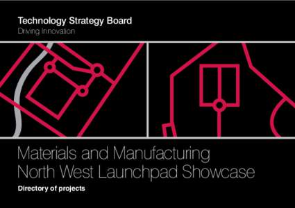 Technology Strategy Board Driving Innovation Materials and Manufacturing North West Launchpad Showcase Directory of projects