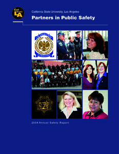 California State University, Los Angeles  Partners in Public Safety 2004 Annual Safety Repor t