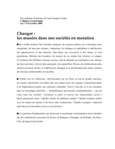 Dix-septièmes Entretiens du Centre Jacques Cartier Colloque en muséologie Les 7 et 8 octobre 2004 Changer: les musées dans nos sociétés en mutation