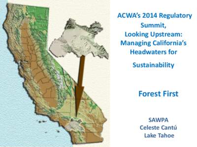 ACWA’s 2014 Regulatory Summit, Looking Upstream: Managing California’s Headwaters for Sustainability