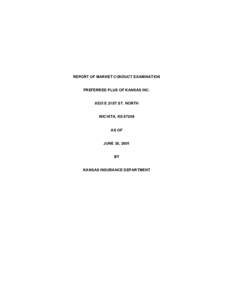 REPORT OF MARKET CONDUCT EXAMINATION PREFERRED PLUS OF KANSAS INC[removed]E 21ST ST. NORTH WICHITA, KS[removed]AS OF JUNE 30, 2001