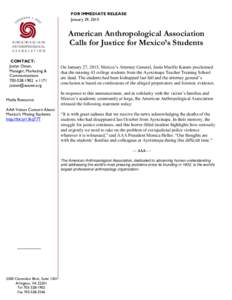 FOR IMMEDIATE RELEASE January 29, 2015 American Anthropological Association Calls for Justice for Mexico’s Students CONTACT: